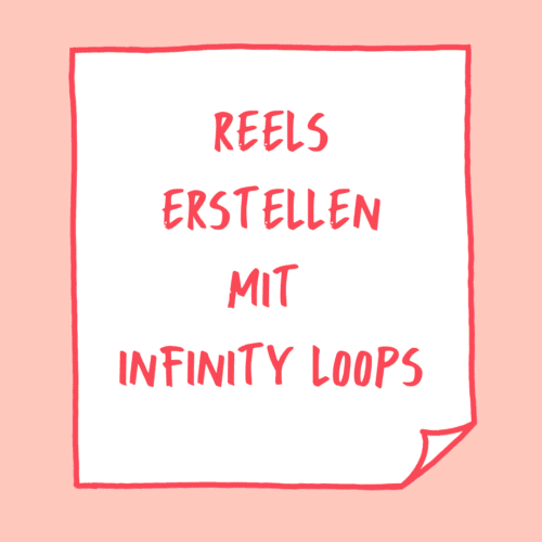 Reels erstellen mit Infinity Loops